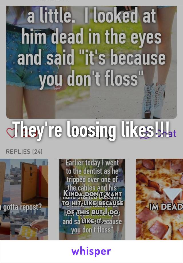 They're loosing likes!!!