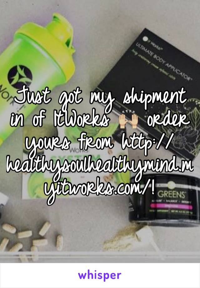 Just got my shipment in of ItWorks 🙌🏼 order yours from http://healthysoulhealthymind.myitworks.com/! 