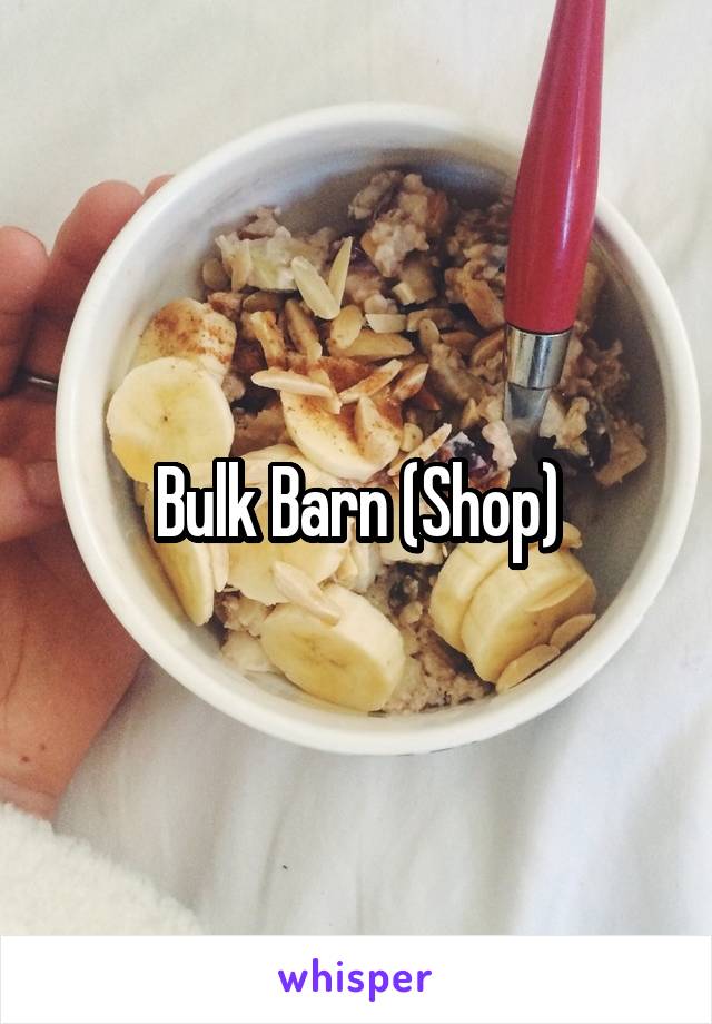 Bulk Barn (Shop)