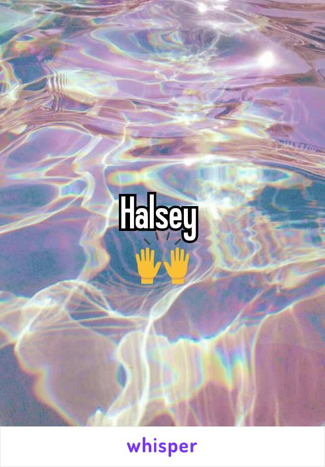 Halsey 
🙌