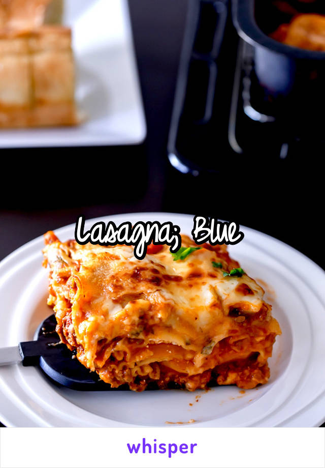 Lasagna; Blue 