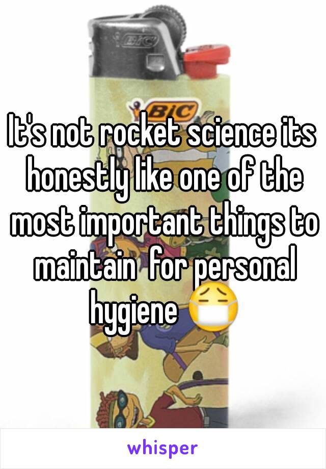 It's not rocket science its honestly like one of the most important things to maintain  for personal hygiene 😷