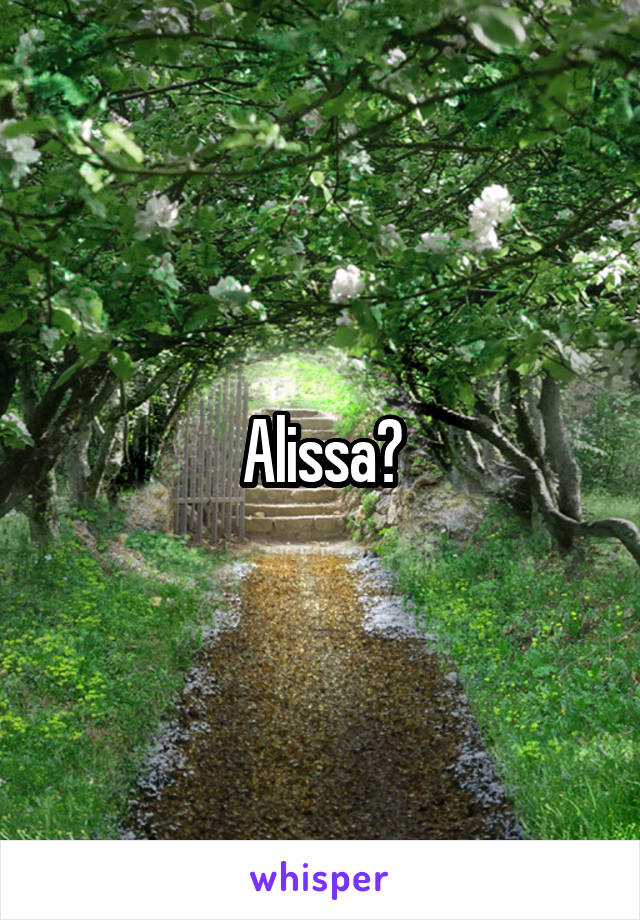 Alissa?