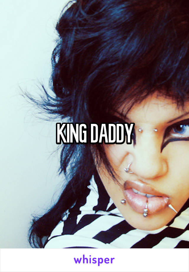 KING DADDY