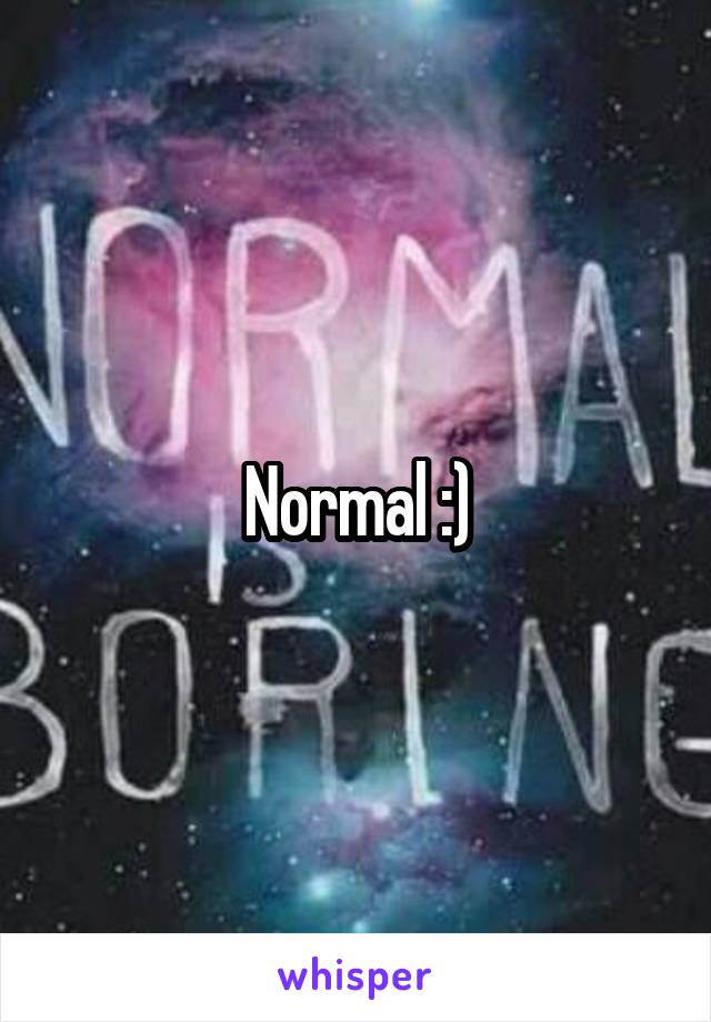 Normal :)