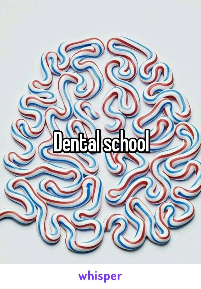 Dental school
