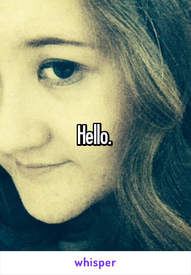 Hello. 