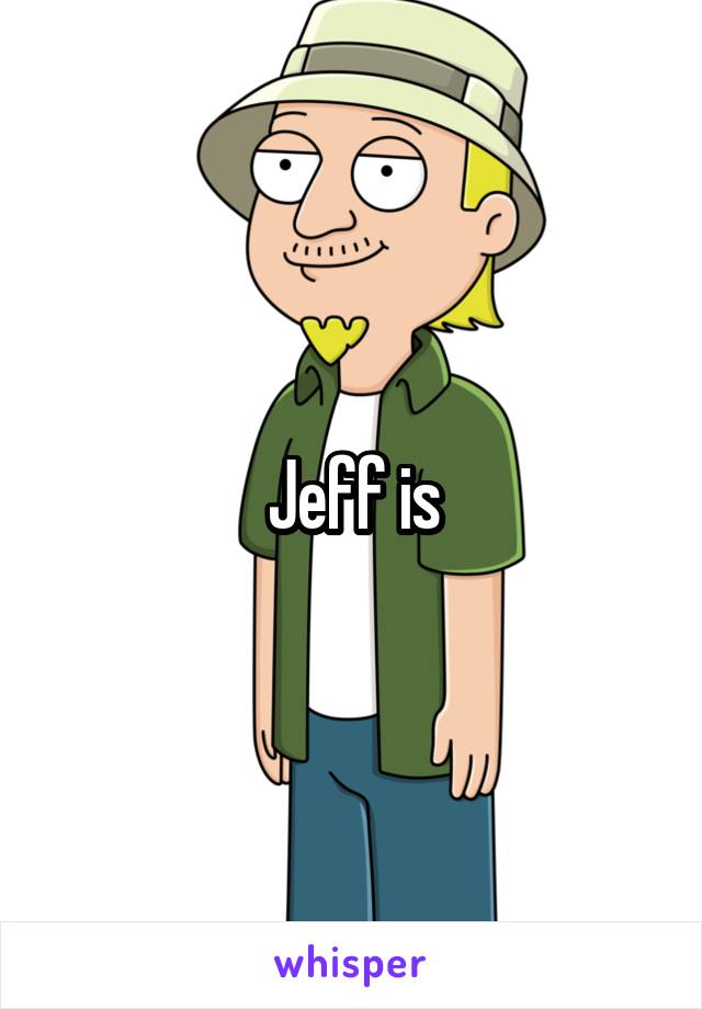 Jeff is