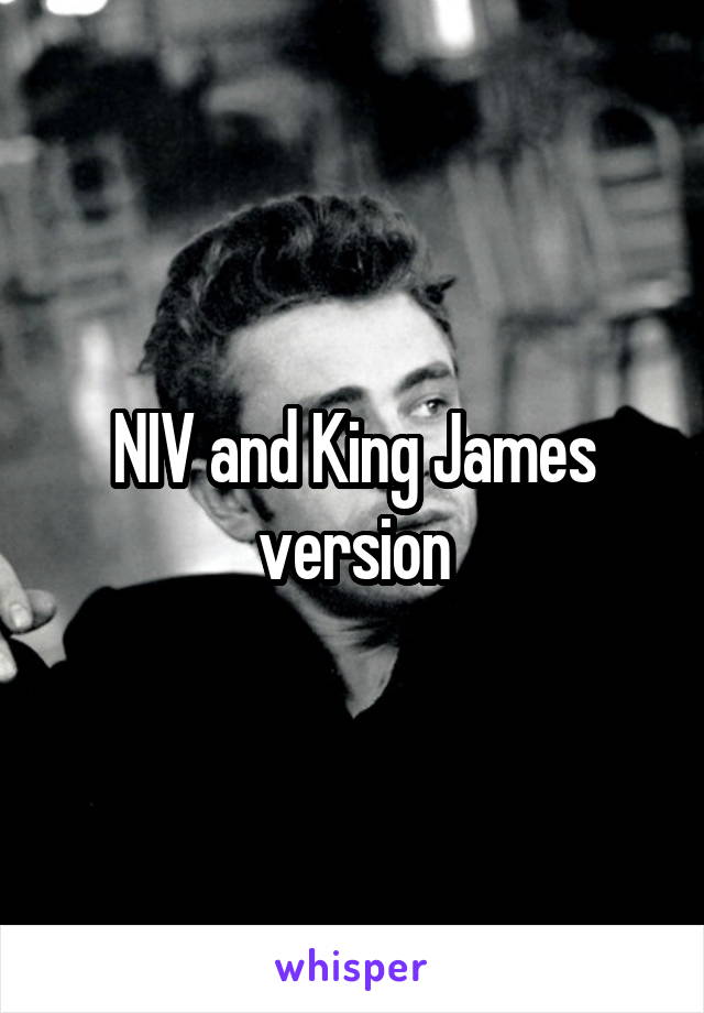 NIV and King James version