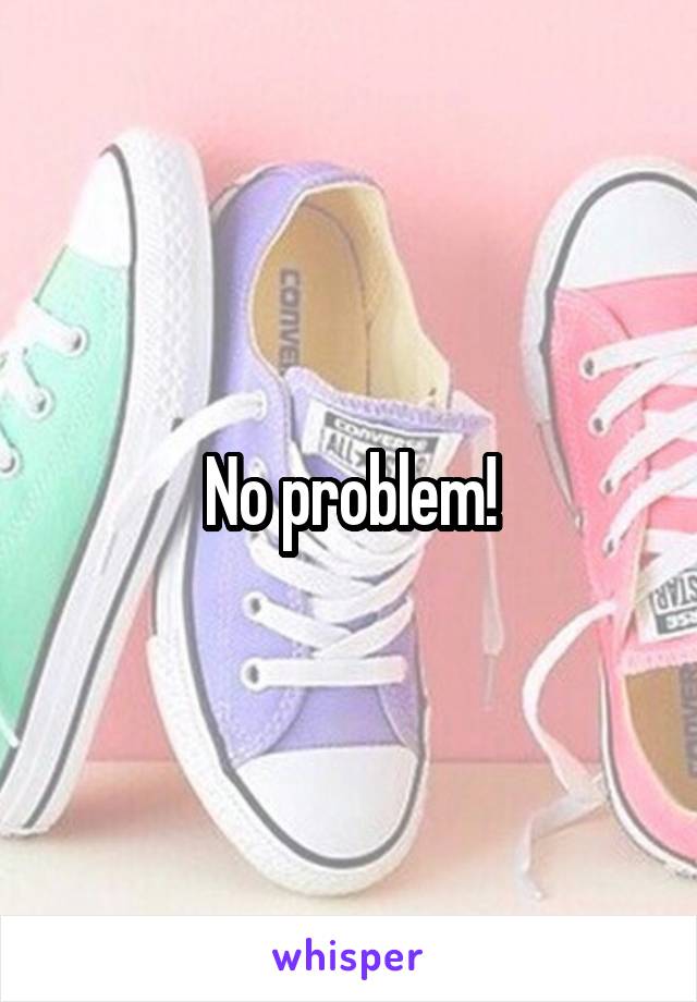 No problem!