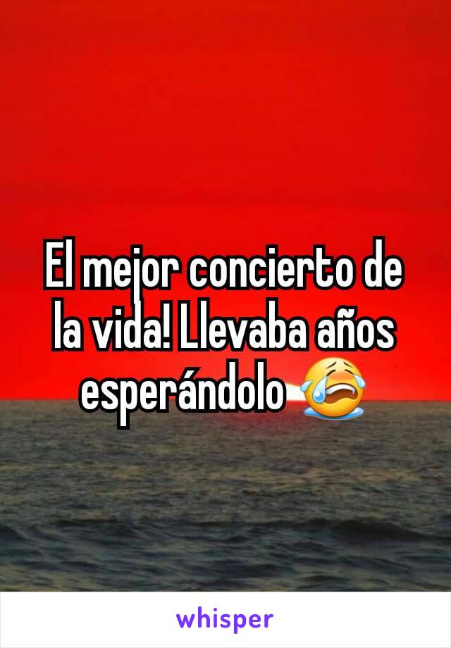 El mejor concierto de la vida! Llevaba años esperándolo 😭