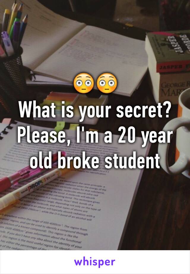 😳😳
What is your secret? Please, I'm a 20 year old broke student