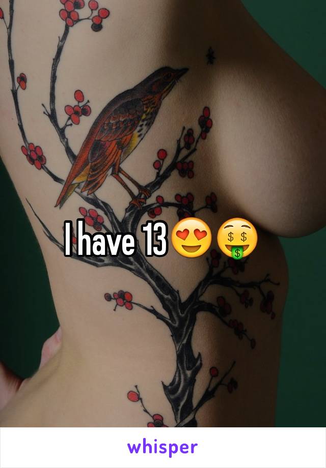 I have 13😍🤑