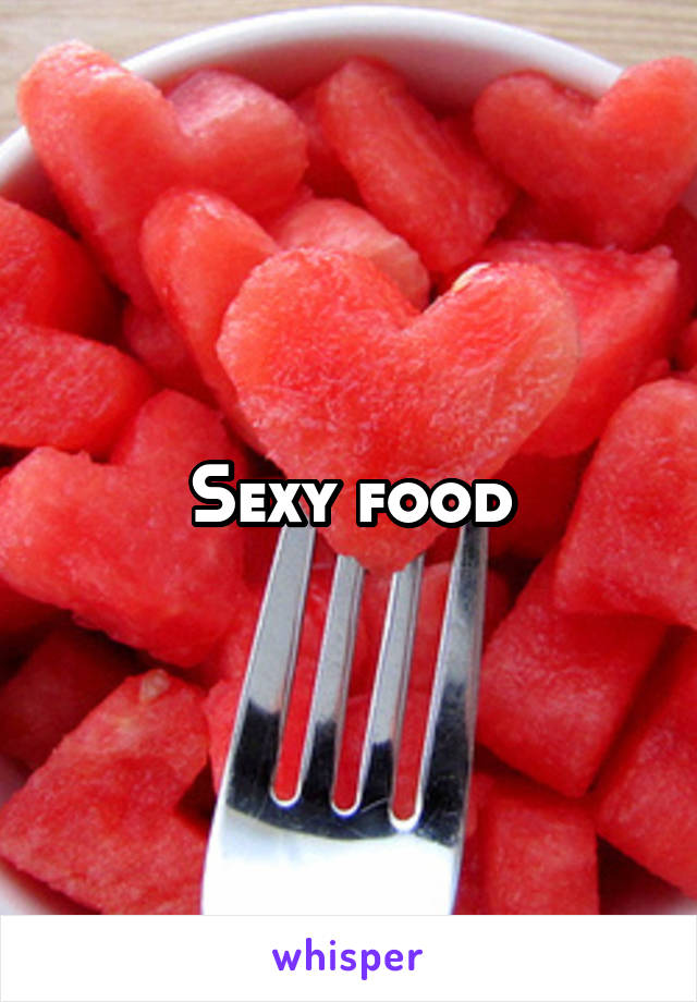 Sexy food