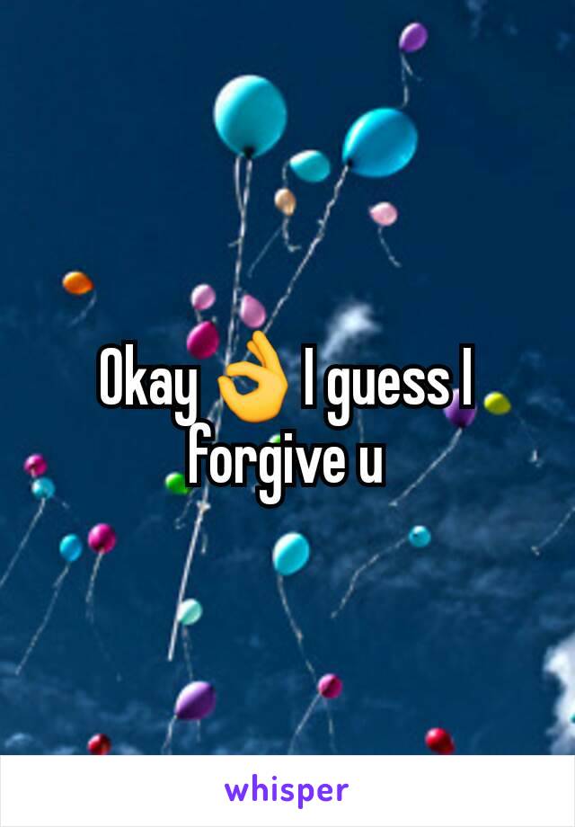 Okay👌I guess I forgive u