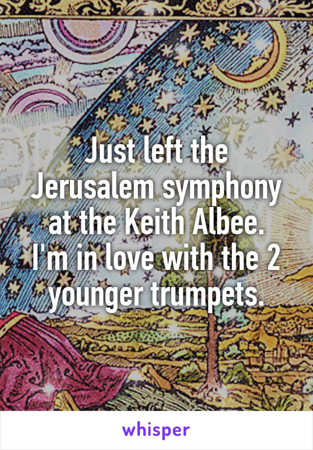 Just left the Jerusalem symphony at the Keith Albee.
I'm in love with the 2 younger trumpets.