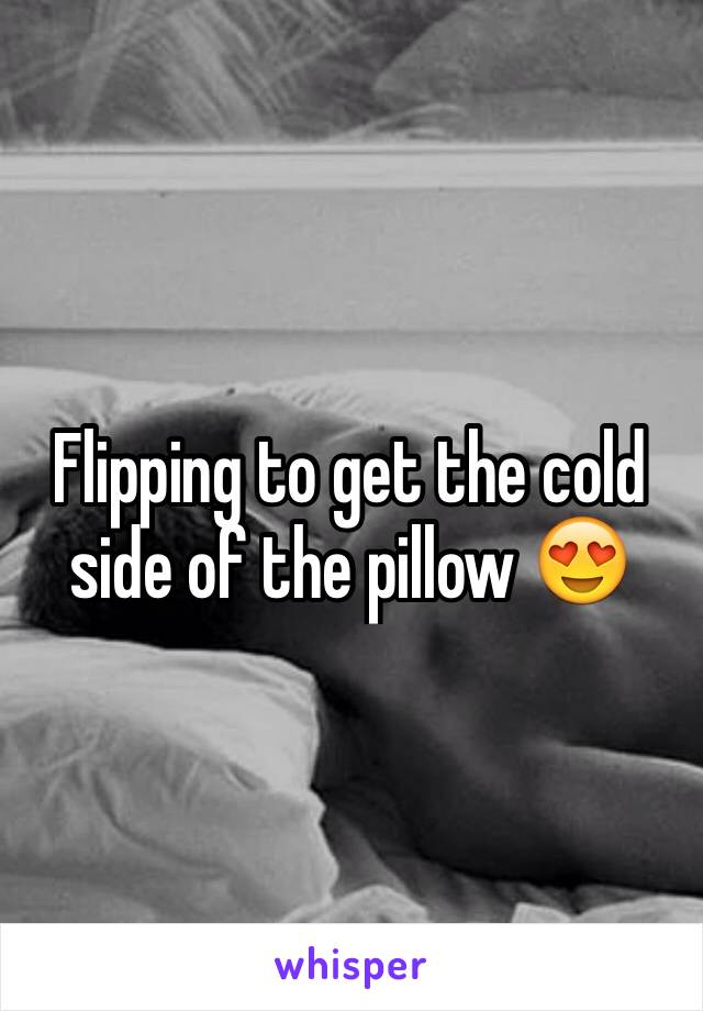 Flipping to get the cold side of the pillow 😍