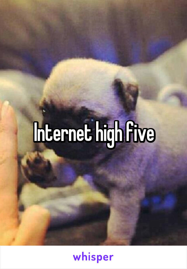 Internet high five