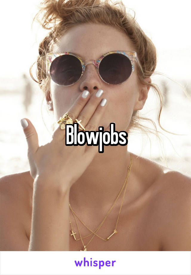 Blowjobs