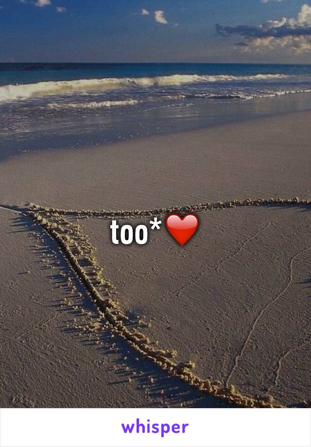 too*❤️