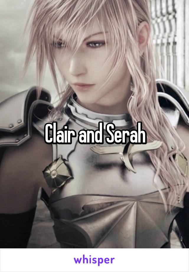 Clair and Serah