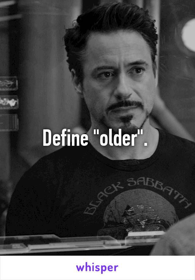 Define "older". 