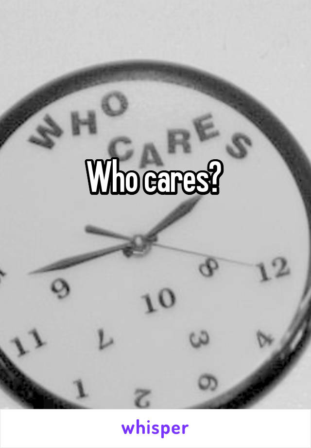 Who cares? 

