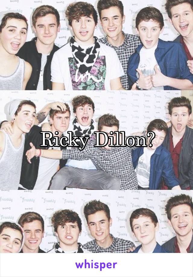 Ricky Dillon?