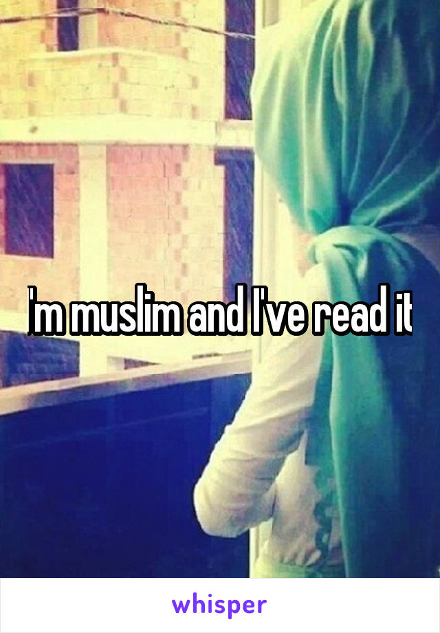 I'm muslim and I've read it