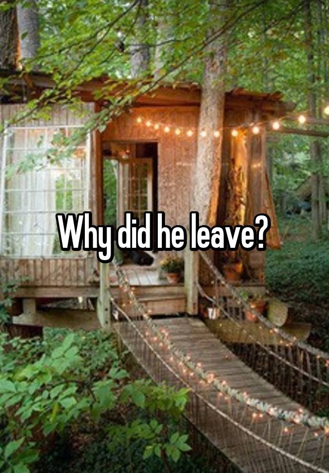 why-did-he-leave