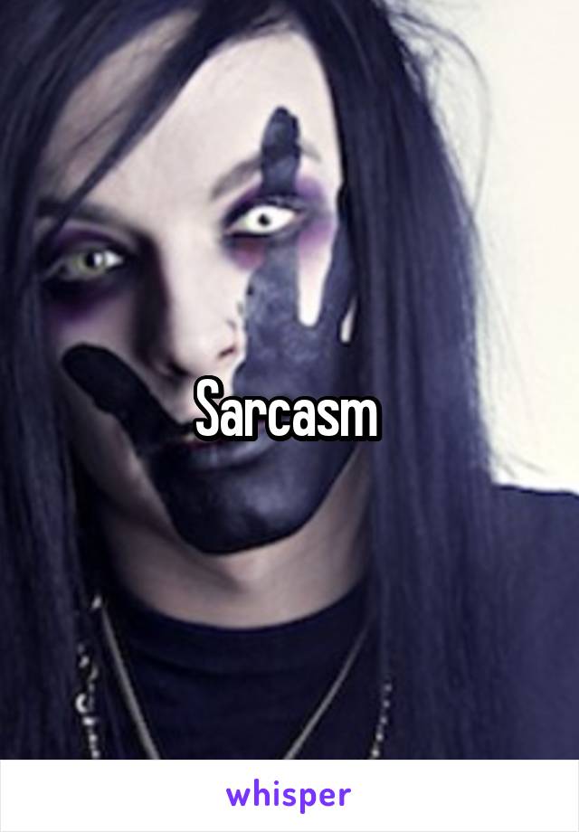 Sarcasm 