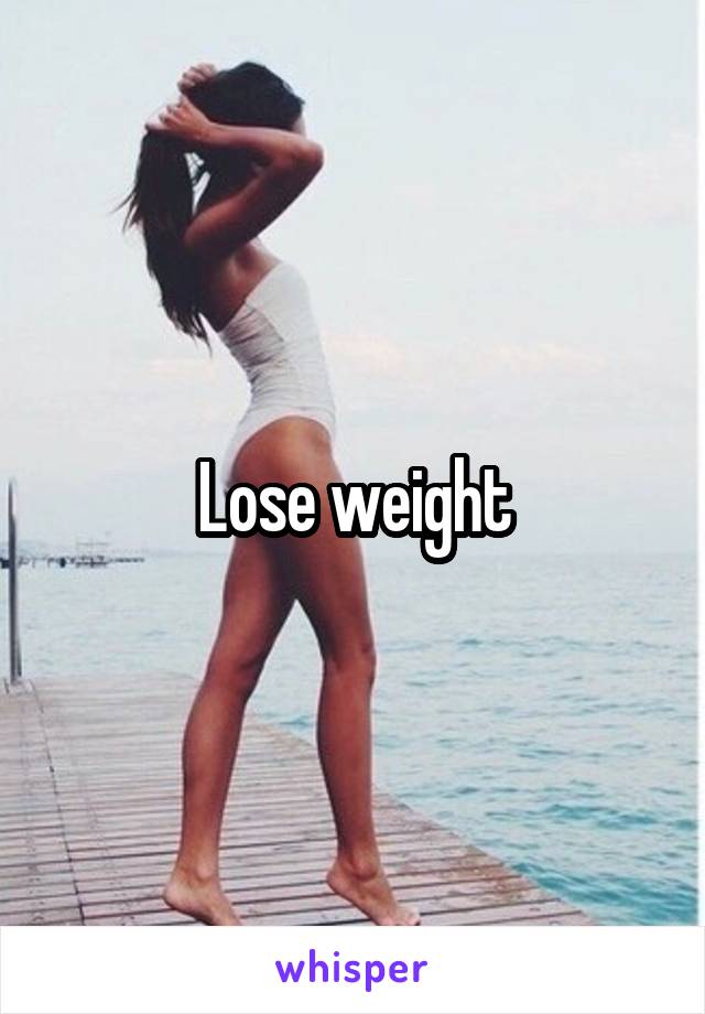 Lose weight