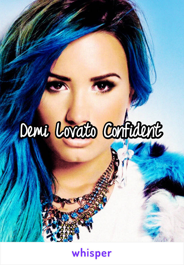Demi Lovato Confident 