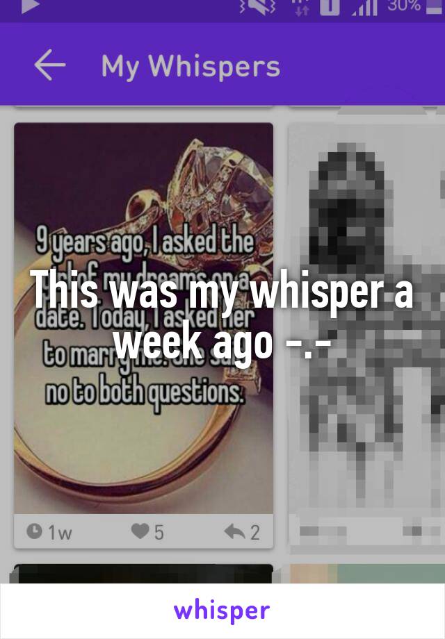 This was my whisper a week ago -.-