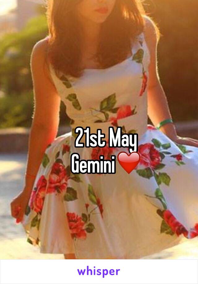 21st May
Gemini❤️