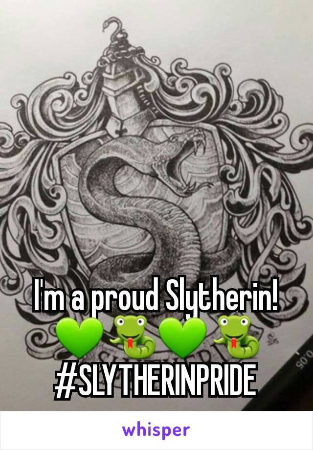 I'm a proud Slytherin!
💚🐍💚🐍
#SLYTHERINPRIDE