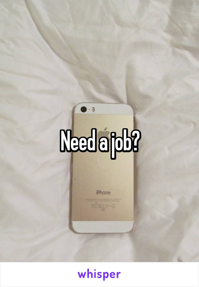 Need a job?