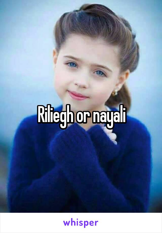 Riliegh or nayali