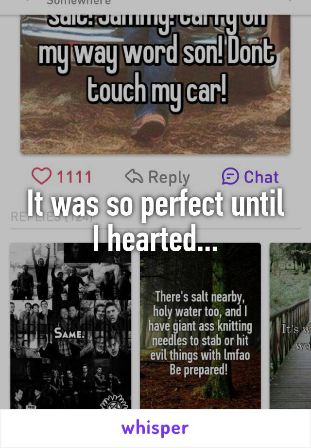 It was so perfect until I hearted...