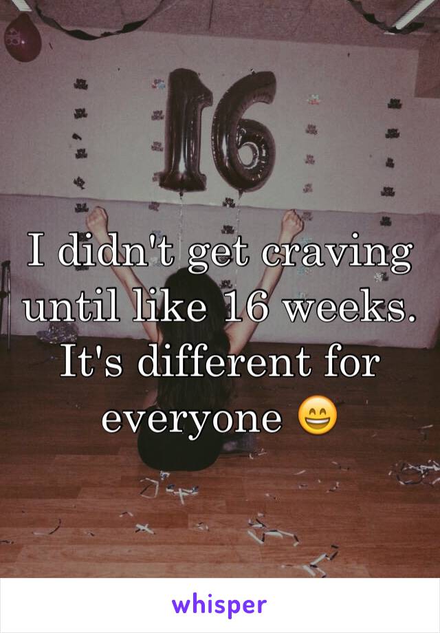 I didn't get craving until like 16 weeks. It's different for everyone 😄