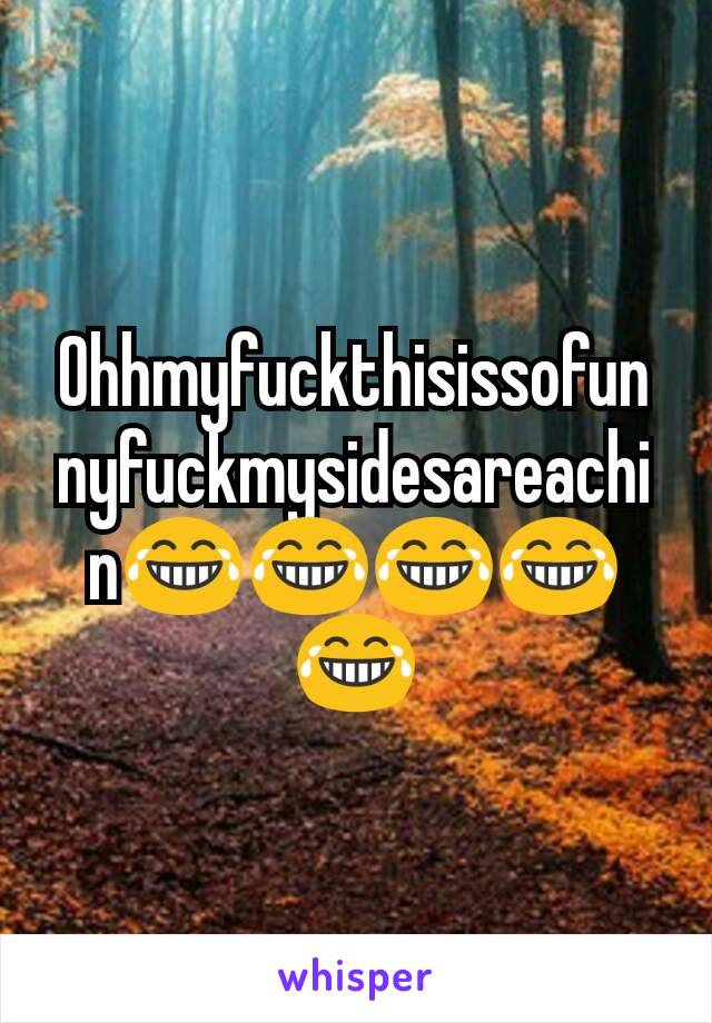 Ohhmyfuckthisissofunnyfuckmysidesareachin😂😂😂😂😂