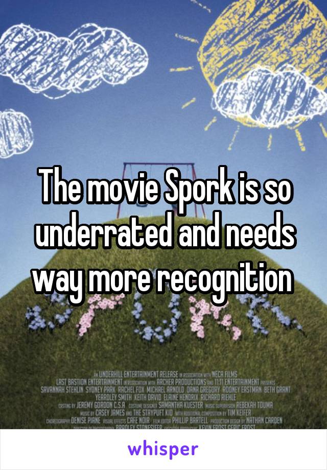 The movie Spork is so underrated and needs way more recognition 