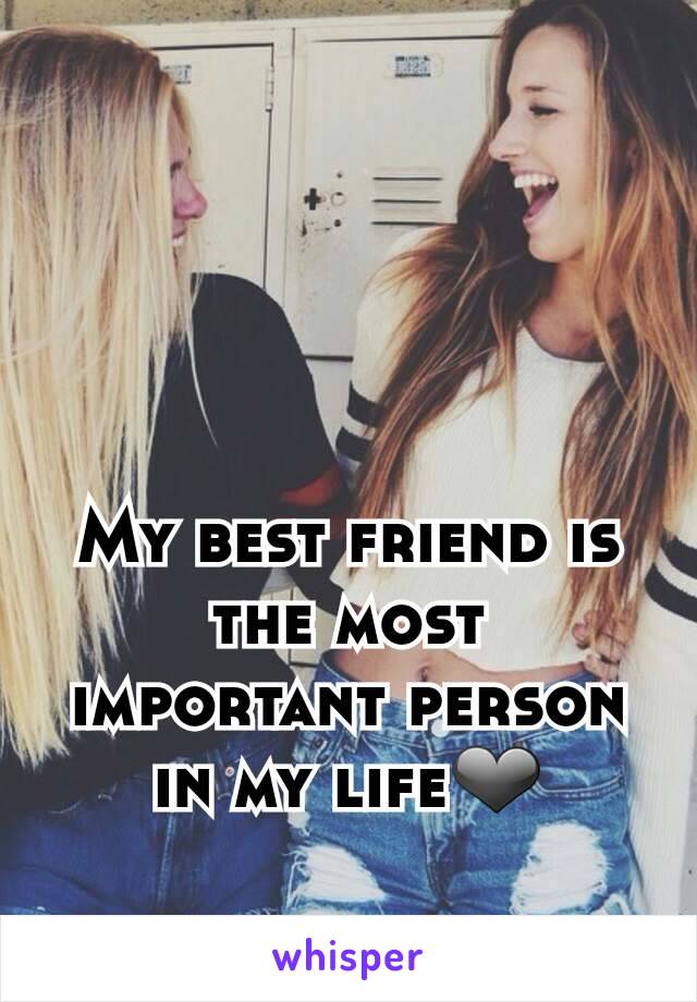 My best friend is the most important person in my life❤