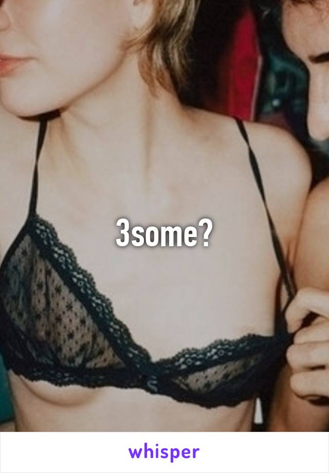 3some?