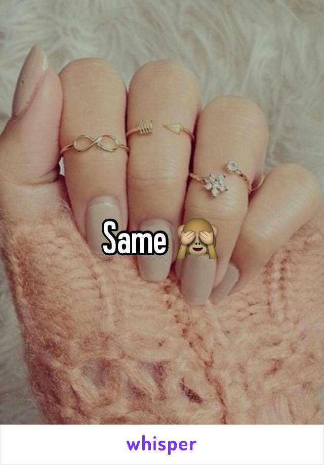 Same 🙈