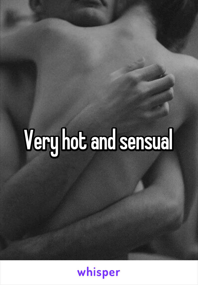 Very hot and sensual 