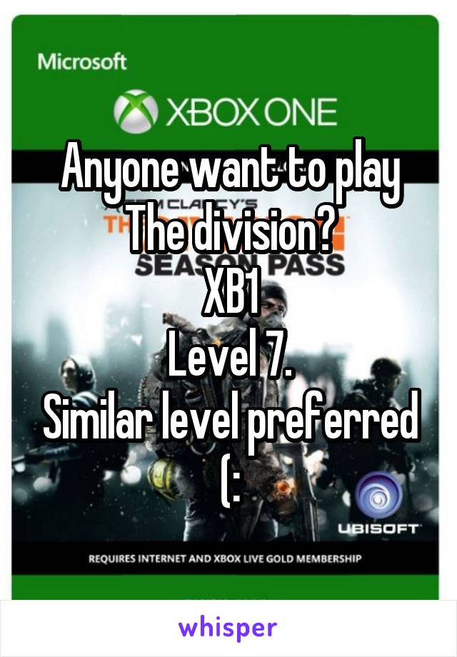 Anyone want to play The division?
XB1
Level 7.
Similar level preferred (: