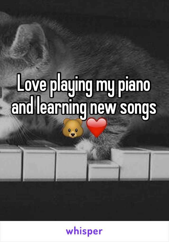 Love playing my piano and learning new songs 🐻❤️