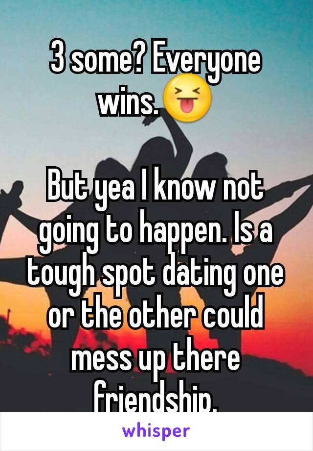 3 some? Everyone wins.😝

But yea I know not going to happen. Is a tough spot dating one or the other could mess up there friendship.