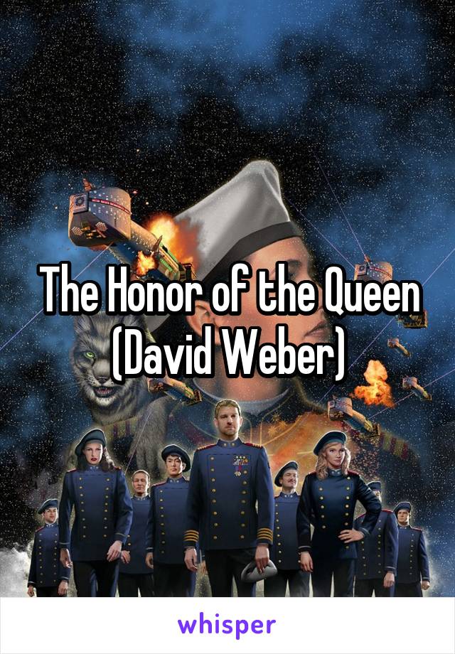 The Honor of the Queen
(David Weber)
